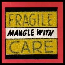 10 Fragile Mangle With Care
